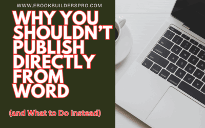 Why You Shouldn’t Publish Directly from Word (and What to Do Instead)
