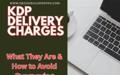 KDP Delivery Charges: What They Are & How to Avoid Overpaying