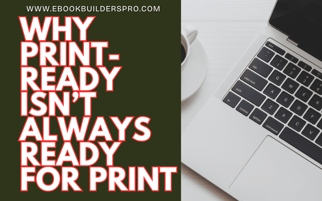Why Print-Ready Isn’t Always Ready for Print