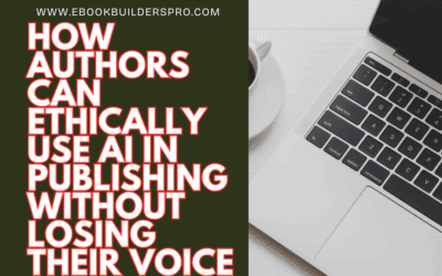 How Authors Can Ethically Use AI in Publishing Without Losing Their Voice