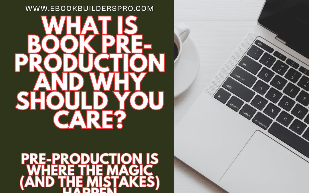 What Is Book Pre-Production and Why Should You Care?