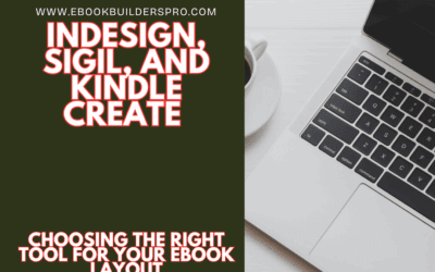 InDesign, Sigil, and Kindle Create — Choosing the Right Tool for Your Ebook Layout