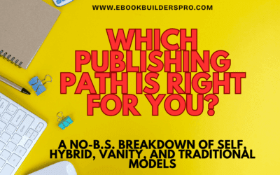 Which Publishing Path Is Right for You? A No-B.S. Breakdown of Self, Hybrid, Vanity, and Traditional Models