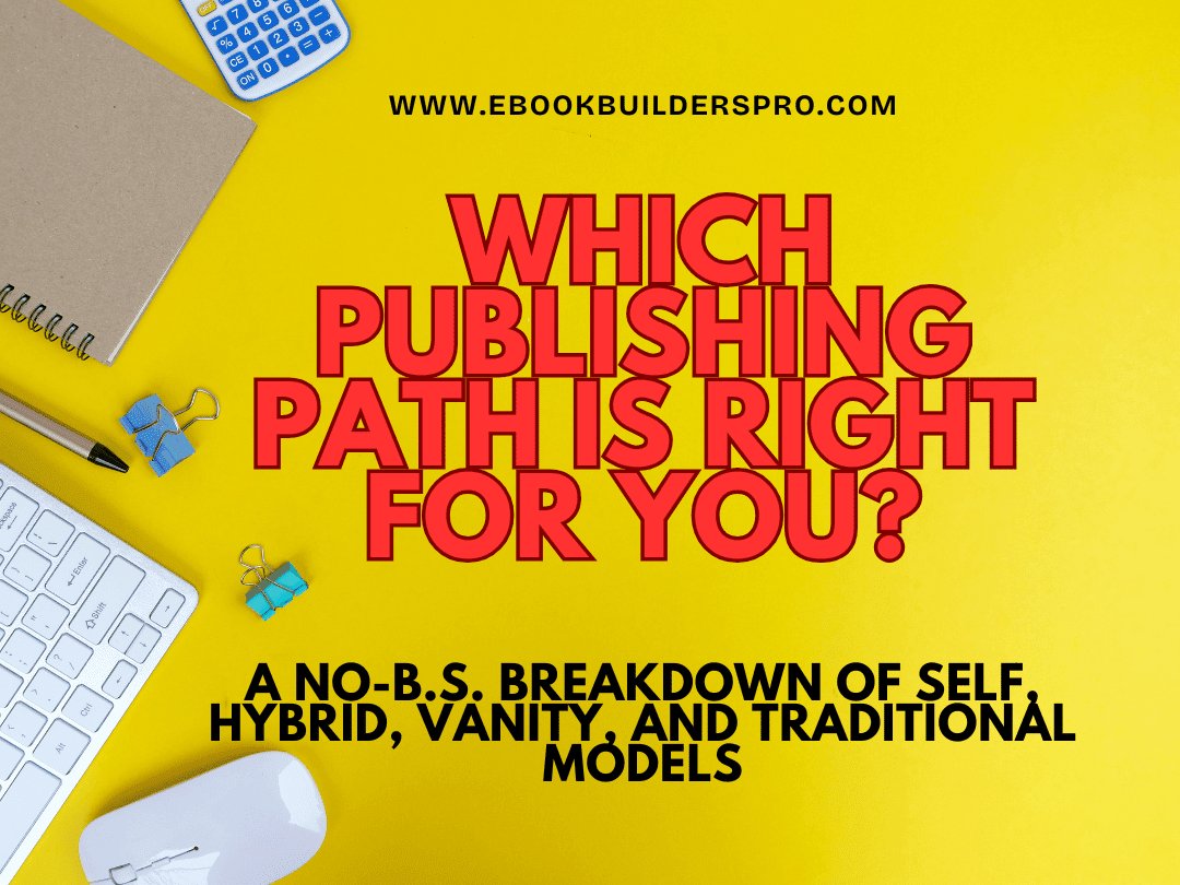 Bright yellow flat lay image with red text: “Which Publishing Path Is Right For You?” and subtitle “A No-B.S. Breakdown of Self, Hybrid, Vanity, and Traditional Models”
