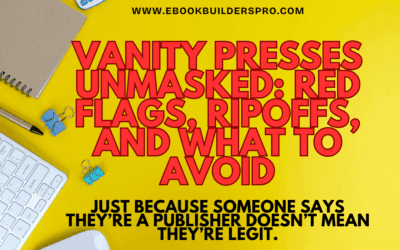 Vanity Presses Unmasked: Red Flags, Ripoffs, and What to Avoid