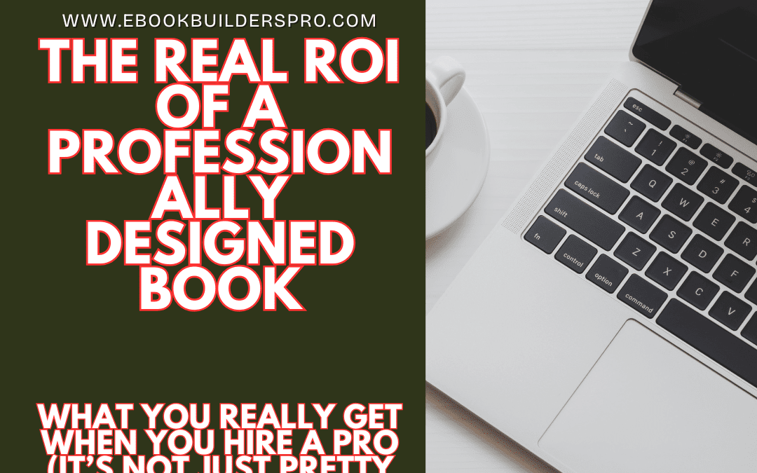 The Real ROI of a Professionally Designed Book