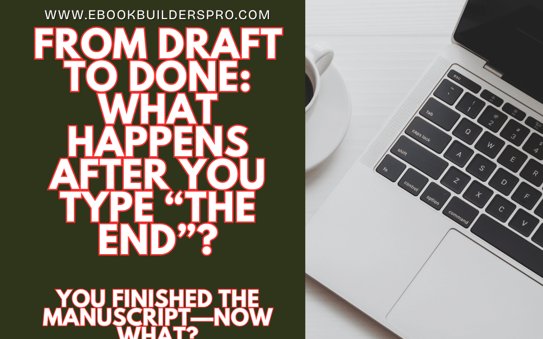 From Draft to Done: What Happens After You Type “The End”?