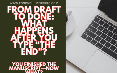 From Draft to Done: What Happens After You Type “The End”?