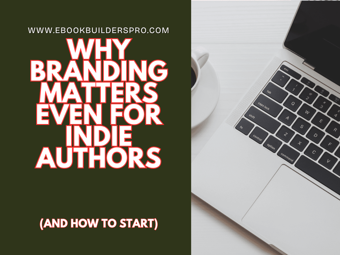 Why Branding Matters Even for Indie Authors
