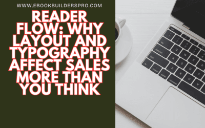 Reader Flow: Why Layout and Typography Affect Sales More Than You Think