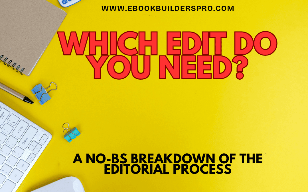 Which Edit Do You Need? A No-BS Breakdown of the Editorial Process