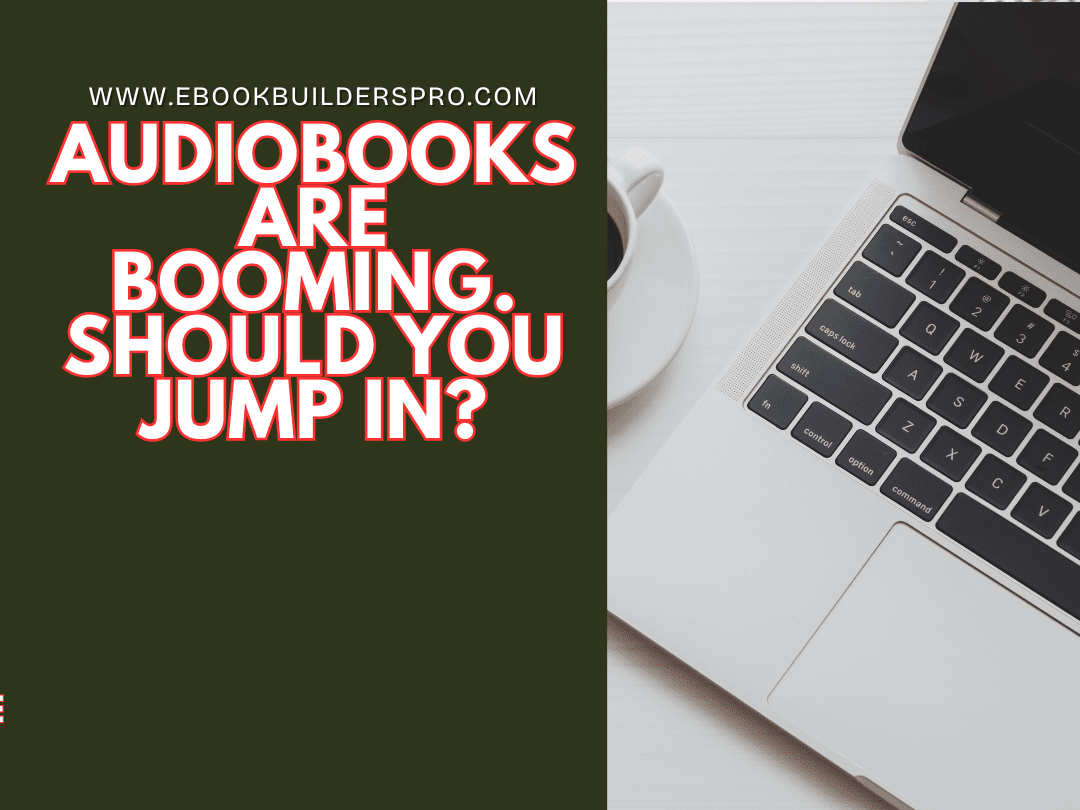Audiobooks Are Booming. Should You Jump In?