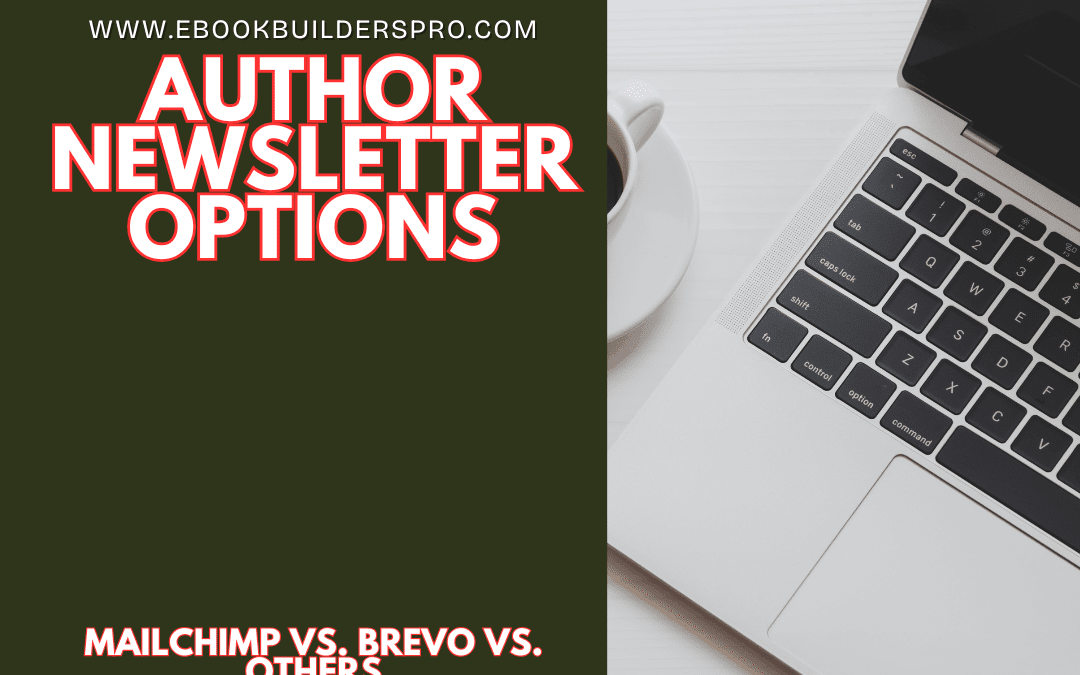 Author Newsletter Options: Mailchimp vs. Brevo vs. Others