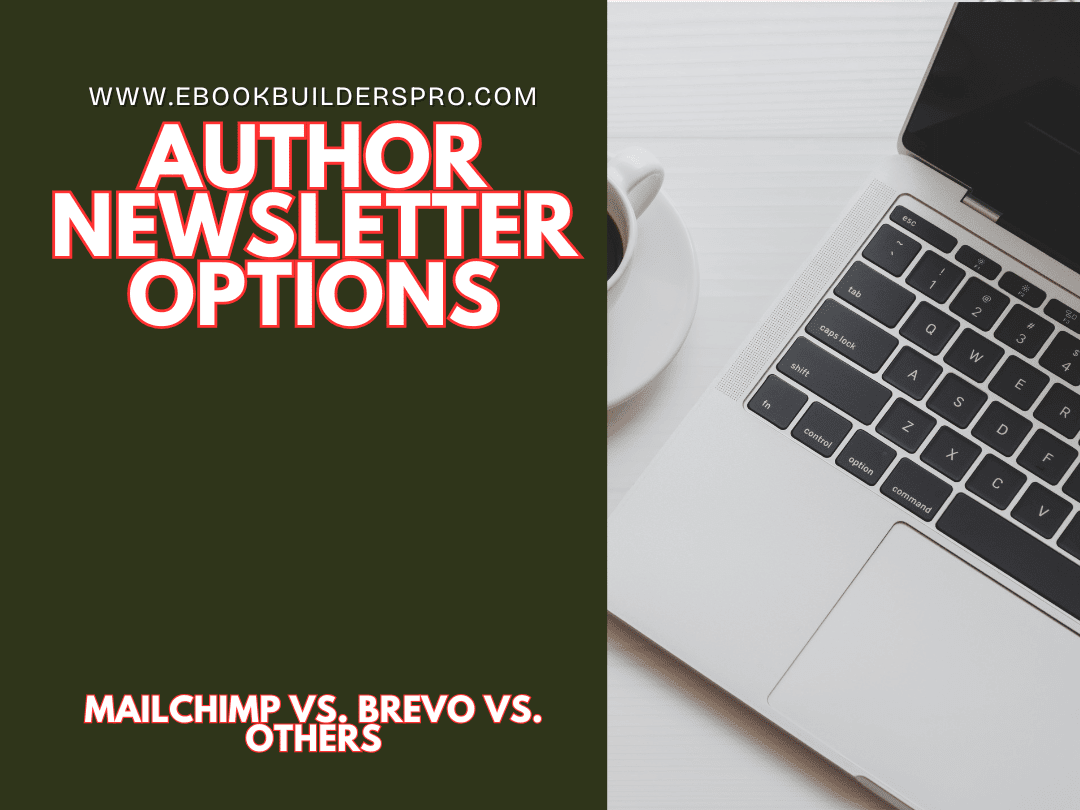 Author Newsletter Options: Mailchimp vs. Brevo vs. Others