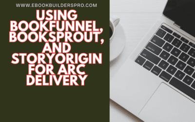 Using BookFunnel, BookSprout, and StoryOrigin for ARC Delivery