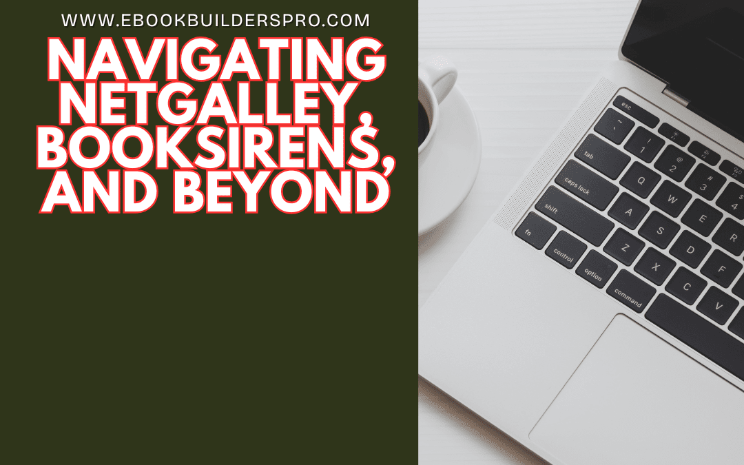 Navigating NetGalley, BookSirens, and Beyond