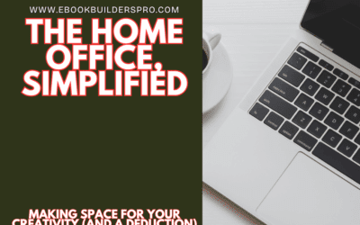 The Home Office, Simplified: Making Space for Your Creativity (and a Deduction)