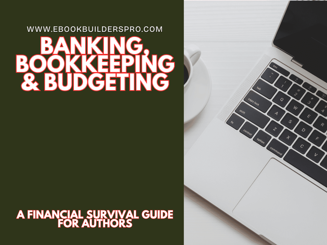 Banking, bookkeeping, and budgeting basics for authors