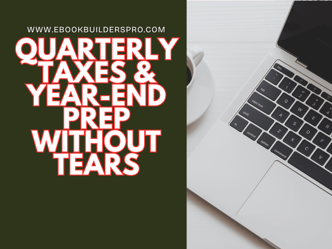 Quarterly taxes and year-end prep for authors