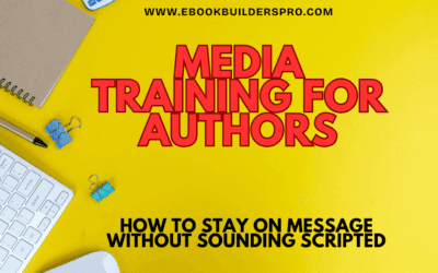 Media Training for Authors: How to Stay On Message Without Sounding Scripted
