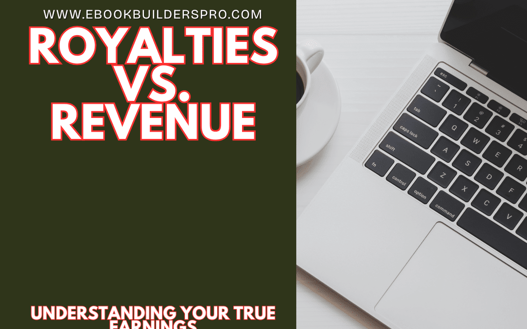 Royalties vs. Revenue: What Authors Are Actually Earning