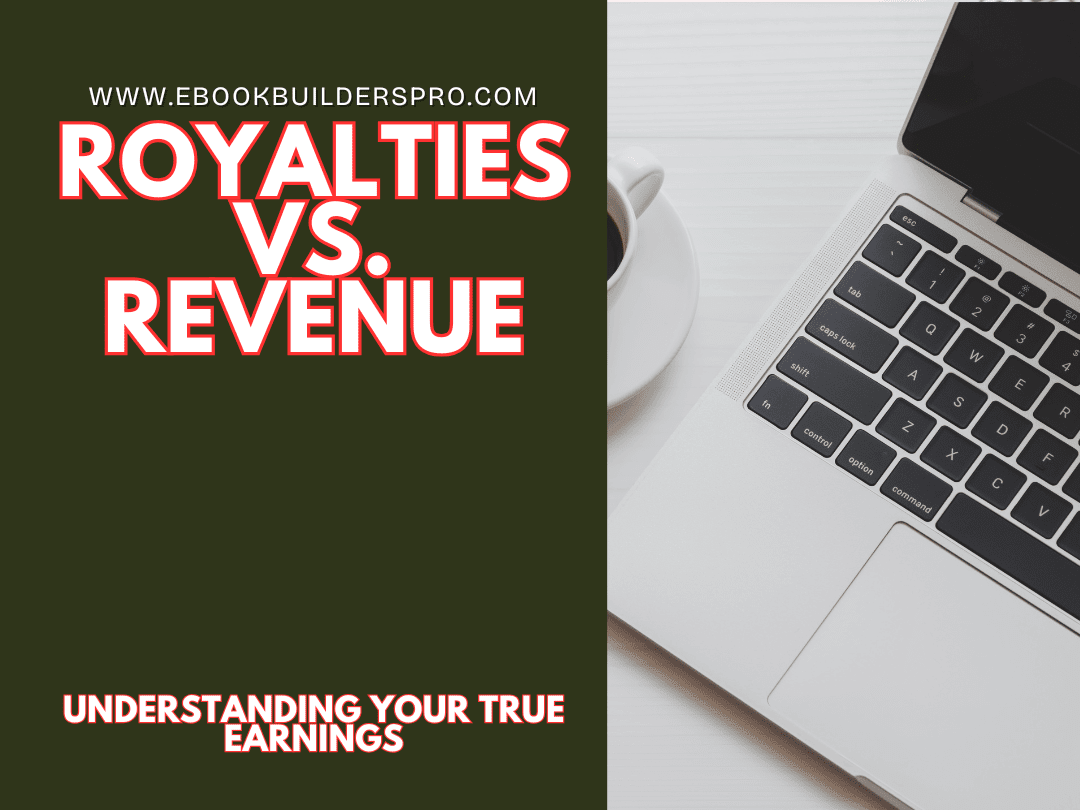Royalties vs revenue for authors graphic showing the title “Royalties vs. Revenue: Understanding Your True Earnings” on a dark green background with a laptop and coffee desk setup