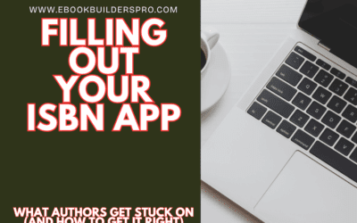Filling Out Your ISBN Application: What Authors Get Stuck On