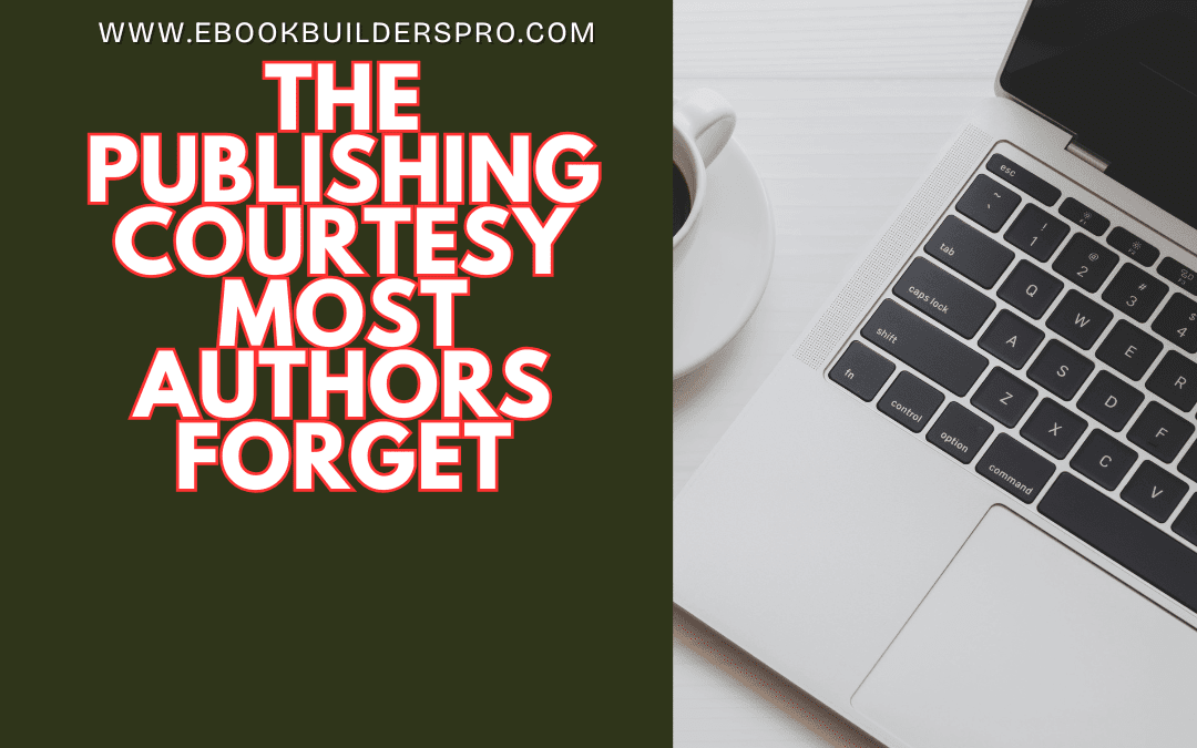 The Publishing Courtesy Most Authors Forget