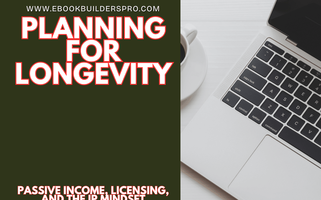 Planning for Longevity: The IP Mindset